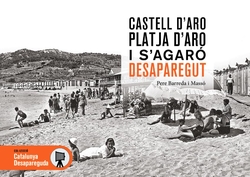 CASTELL D'ARO, PLATJA D'ARO I S'AGARÓ DESAPAREGUTS