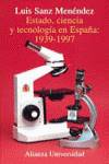 ESTADO, CIENCIA Y TECNOLOGIA EN ESPAÑA, 1939-1997