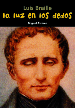 La luz en los dedos (Luis Braille)