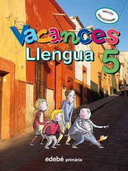 Solucionari + quadern vacances llengua 5