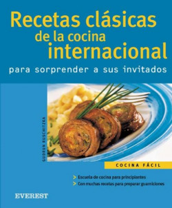 Recetas clásicas de la cocina internacional para sorprender a sus invitados