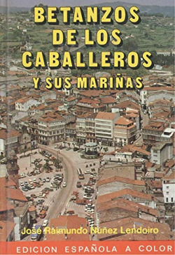 Betanzos de los Caballeros y sus mariñas