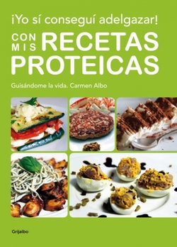 íYo sí conseguí adelgazar! Con mis recetas protéicas