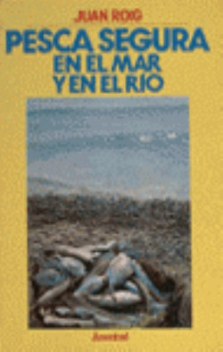 Pesca segura en el mar y en el río