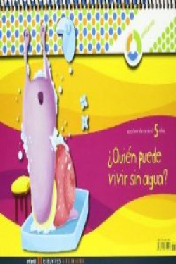 (09).(5 AÑOS).¿QUIEN PUEDE VIVIR SIN AGUA? (CUAD.ENTORNO)