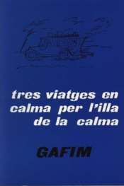 TRES VIATGES EN CALMA