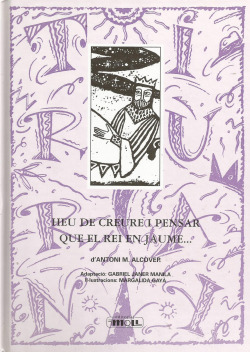 HEU DE CREURE I PENSAR QUE EL REI EN JAU