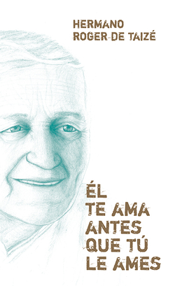 ÈL TE AMA ANTES QUE TÚ LE AMES