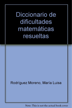 Diccionario de dificultades matemáticas resueltas