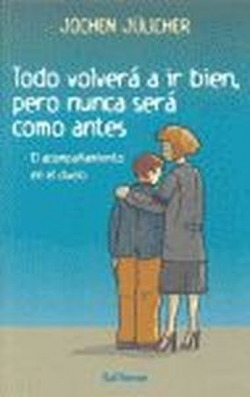 Todo volverá a ir bien, pero nunca será como antes