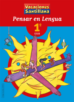 VACACIONES PENSAR EN LENGUA 1 ESO SANTILLANA