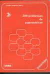 TRESCIENTOS PROBLEMAS DE MATEMATICAS