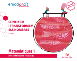 MATEMÀTIQUES 1R.PRIMARIA. CONEIXEM Y TRANSFORMEM ELS NOMBRES. EMOCIONA'T. CATALUNYA 2019