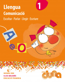 LLENGUA 1R.PRIMARIA. COMUNICACIÓ. DUNA. BALEARS 2019