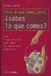 Eres lo que comes, pero-- ¿sabes lo que comes?