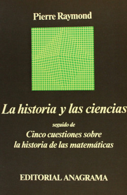 La historia y las ciencias seguido de cinco cuestiones sobre la