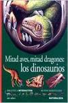 Mitad aves, mitad dragones: los dinosaurios