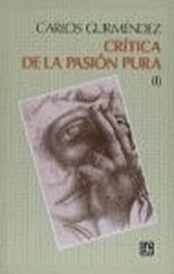 Crítica de la pasión pura, I
