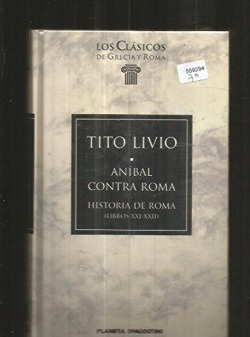 ROMA VENCE A CARTAGO.HIST,DE ROMA.LIBROS XXVI Y XXIX-XXX