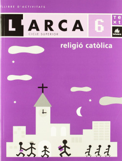 (CAT).QUAD.RELIGIO CATOL.6E.PRIM.(L`ARCA)