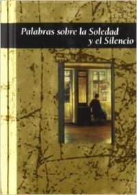 Palabras sobre la soledad y el silencio