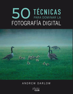 50 TÈCNICAS PARA DOMINAR LA FOTOGRAFÍA DIGITAL