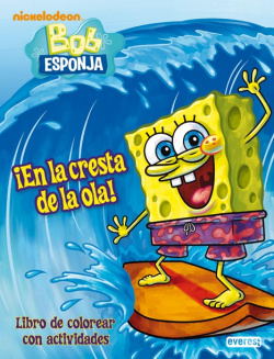 Bob Esponja. íEn la cresta de la ola!