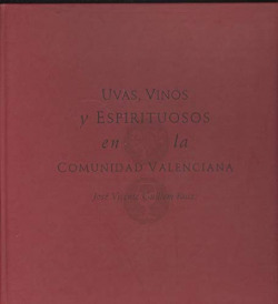 UVAS, VINOS Y ESPIRITUOSOS EN LA COMUNIDAD VALENCIANA