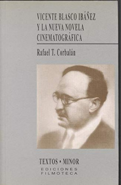 VICENTE BLASCO IBAÑEZ Y LA NUEVA NOVELA CINEMATOGRAFICA