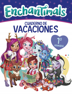 CUADERNO VACACIONES ENCHANTIMALS 1º PRIMARIA