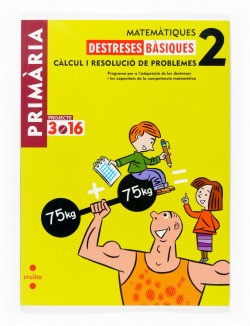 Matemàtiques. Destreses bàsiques. Càlcul i resolució de problemes. 2 Primària. Projecte 3.16