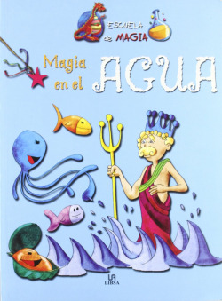 MAGIA EN EL AGUA - ESCUELA DE MAGIA