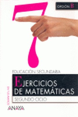 EJERC.MATEMAT.7-4º.ESO (OPCION B)