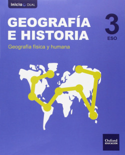 Geografía e Historia 3.º ESO Inicia Dual Libro del alumno. A
