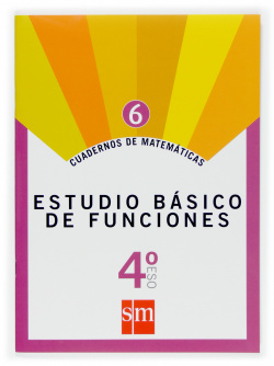Cuadernos de matemáticas 6 4ºESO Estudio básico de funciones