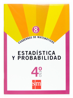 Cuadernos de matemáticas 8. 4ºESO. Estadística y probabilidad