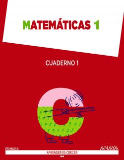 Cuaderno matemáticas 1-1ºprimaria. Aprender es crecer. Castilla-leon,Extremadura,Galicia,Murcia,Cantabria
