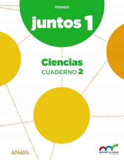 APRENDER crecer juntos. Primero. Cuaderno de Ciencias 2.