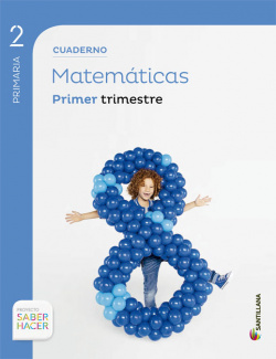 CUADERNO MATEMÁTICAS 2 PRIMARIA PRIMER TRIMESTRE SABER HACER SANTILLANA