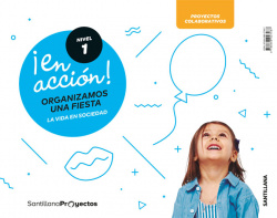 !EN ACCIÓN! NIVEL 1 3 AÑOS. ORGANIZAMOS FIESTA