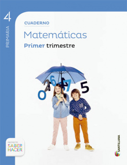 CUADERNO MATEMÁTICAS 4 PRIMARIA PRIMER TRIMESTRE SABER HACER SANTILLANA
