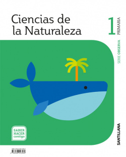 CIENCIAS NATURALES 1ºPRIMARIA.OBSERVA. SABER HACER CONTIGO