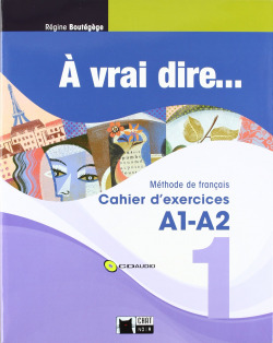 A VRAI DIRE... 1 (CAHIER+CD) (A1-A2)