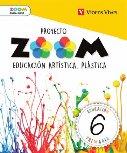 EDUCACIÓN ARTÍSTICA PLÁSTICA 6ºPRIMARIA. ZOOM. ANDALUCÍA 2019