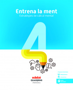 ENTRENA LA MENT. ESTRATÈGIES DE CÀLCUL MENTAL 4