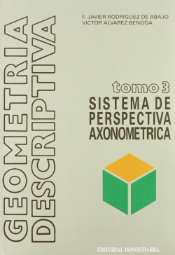 GEOMETRIA DESCRIPTIVA 3.SISTEMA PERSPECTIVA AXONOMDON