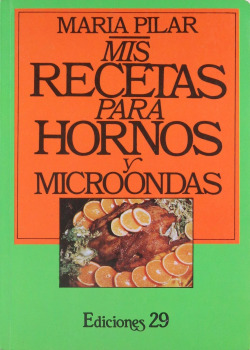 MIS RECETAS PARA HORNOS Y MICROONDAS