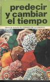 PREDECIR Y CAMBIAR EL TIEMPO