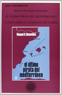 El último pirata del Mediterráneo ; La escuadra la mandan los cabos