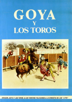 ARAGON, GOYA Y LOS TOROS / LOS TOREROS TOLEDANOS / ...